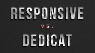 Responsive web versus Dedicated Mobile site